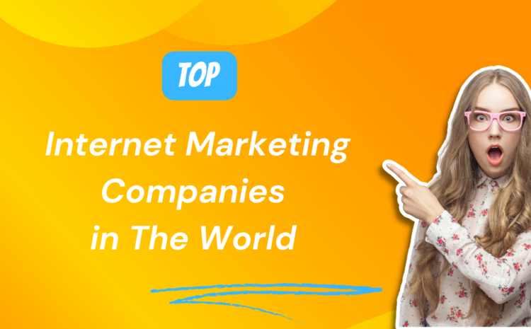 Top Internet Marketing companies